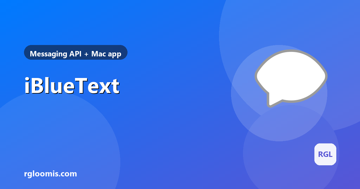 iBlueText — iMessage messaging, iPhone lookup, and SMS verification platform by RG Loomis